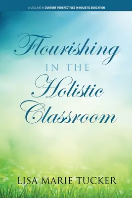 Virágzás a holisztikus osztályteremben - Flourishing in the Holistic Classroom