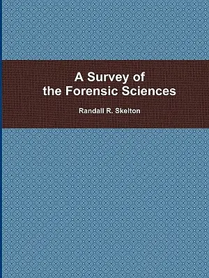 A törvényszéki tudományok áttekintése - A Survey of the Forensic Sciences
