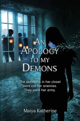 Bocsánatkérés a démonaimtól: A csontvázak a szekrényében nem az ellenségei voltak. Hanem a serege. - An Apology to My Demons: The skeletons in her closet were not her enemies. They were her army.