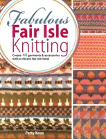 Mesés Fair Isle kötés - Fabulous Fair Isle Knitting