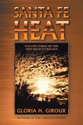 Santa Fe Heat: Az új-mexikói trilógia harmadik kötete - Santa Fe Heat: Volume Three of the New Mexico Trilogy