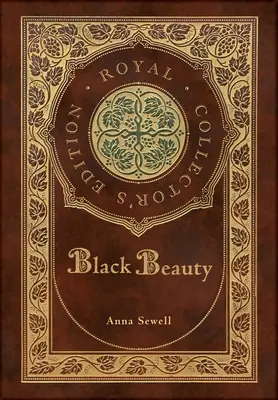 Fekete Szépség (Royal Collector's Edition) (Keményfedeles, laminált tokkal és védőborítóval) - Black Beauty (Royal Collector's Edition) (Case Laminate Hardcover with Jacket)