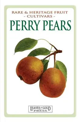 Perry Pears: Ritka és örökségi gyümölcsfajták #6 - Perry Pears: Rare and Heritage Fruit Cultivars #6