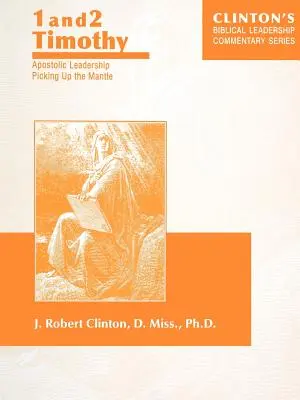 1. a 2. list Timoteovi - apoštolské vedení Přebíráme štafetu - 1 and 2 Timothy--Apostolic Leadership Picking Up the Mantle