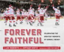 Örökké hűséges: A Cornell Hockey legnagyobb pillanatainak ünneplése - Forever Faithful: Celebrating the Greatest Moments of Cornell Hockey