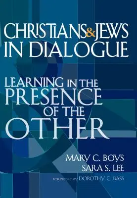 Keresztények és zsidók párbeszédben: Tanulás a másik jelenlétében - Christians & Jews in Dialogue: Learning in the Presence of the Other