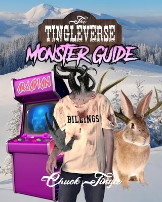 A Tingleverse: Monster Guide: Monster Guide - The Tingleverse: Monster Guide