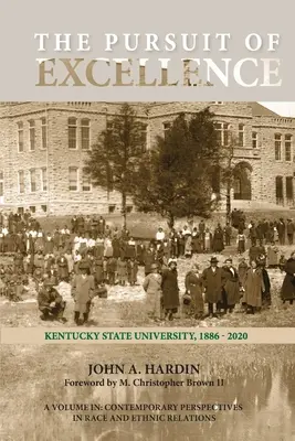 A kiválóságra való törekvés: Kentucky State University, 1886-2020 - The Pursuit of Excellence: Kentucky State University, 1886-2020