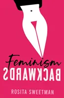 Feminizmus visszafelé - Feminism Backwards