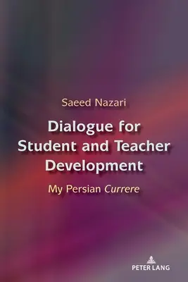 Párbeszéd a tanulói és tanári fejlődésért: Az én perzsa currere - Dialogue for Student and Teacher Development: My Persian Currere