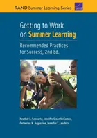 A nyári tanulás munkába állítása: Ajánlott gyakorlatok a sikerhez, 2. kiadás - Getting to Work on Summer Learning: Recommended Practices for Success, 2nd Edition