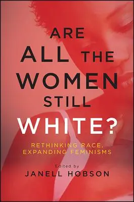 Még mindig minden nő fehér? - Are All the Women Still White?