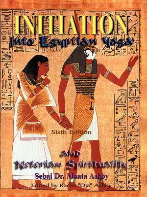 Beavatás az egyiptomi jógába és a neteri spiritualitásba - Initiation Into Egyptian Yoga and Neterian Spirituality