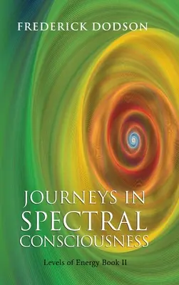 Utazások a spektrális tudatosságban - Journeys in Spectral Consciousness