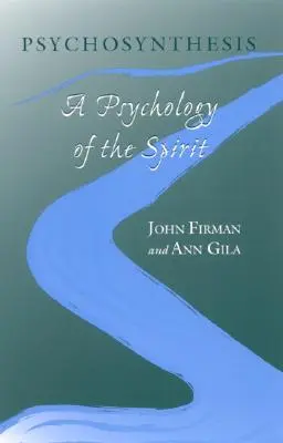 Pszichoszintézis: A lélek pszichológiája - Psychosynthesis: A Psychology of the Spirit