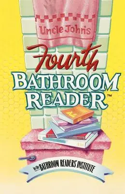 John bácsi negyedik fürdőszobai olvasmánya - Uncle John's Fourth Bathroom Reader