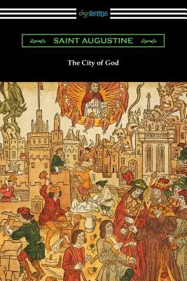 Isten városa (Marcus Dods bevezetőjével fordította) - The City of God (Translated with an Introduction by Marcus Dods)