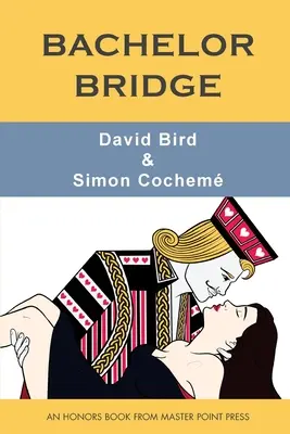 Bachelor Bridge: A Master Point Press kitüntetéses könyve - Bachelor Bridge: An Honors Book from Master Point Press