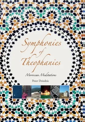 A teofániák szimfóniái: Marokkói meditációk - Symphonies of Theophanies: Moroccan Meditations