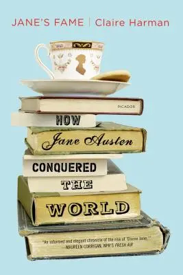 Jane hírneve: Hogyan hódította meg Jane Austen a világot - Jane's Fame: How Jane Austen Conquered the World