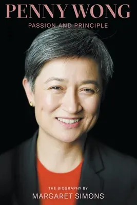 Penny Wong: Szenvedély és elvek - Penny Wong: Passion and Principle