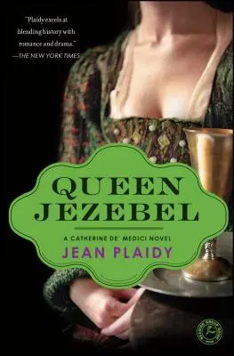 Jezabel királynő: Catherine De' Medici regénye - Queen Jezebel: A Catherine De' Medici Novel