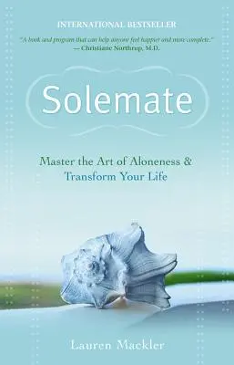 Solemate: Az egyedüllét művészetének elsajátítása és az életed átalakítása - Solemate: Master the Art of Aloneness & Transform Your Life