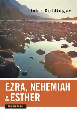 Ezsdrás, Nehémiás és Eszter mindenki számára - Ezra, Nehemiah, and Esther for Everyone