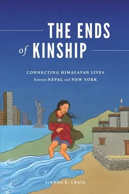 A rokonság végei: Himalájai életek összekapcsolása Nepál és New York között - The Ends of Kinship: Connecting Himalayan Lives Between Nepal and New York