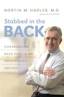 Hátba szúrták: Szembesülés a hátfájással egy túlkezelt társadalomban - Stabbed in the Back: Confronting Back Pain in an Overtreated Society