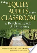 A méltányossági auditok használata az osztályteremben az összes diák eléréséhez és tanításához - Using Equity Audits in the Classroom to Reach and Teach All Students