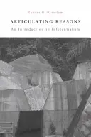 Az okok artikulálása: Bevezetés az inferencializmusba (átdolgozott) - Articulating Reasons: An Introduction to Inferentialism (Revised)