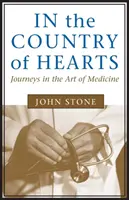 A szívek országában: Utazások az orvoslás művészetében - In the Country of Hearts: Journeys in the Art of Medicine