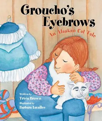 Groucho szemöldöke: Egy alaszkai macska mese - Groucho's Eyebrows: An Alaskan Cat Tale