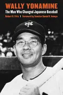 Wally Yonamine: Az ember, aki megváltoztatta a japán baseballt - Wally Yonamine: The Man Who Changed Japanese Baseball