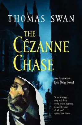 The Cezanne Chase: Jack Oxby felügyelő regénye - The Cezanne Chase: An Inspector Jack Oxby Novel