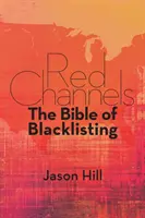 Vörös csatornák: A feketelistázás bibliája - Red Channels: The Bible of Blacklisting