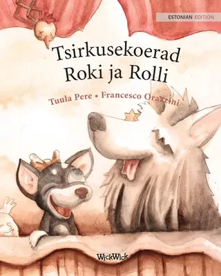 Tsirkusekoerad Roki ja Rolli: Estonian Edition of Circus Dogs Roscoe and Rolly észt kiadása 