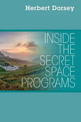 A titkos űrprogramok belseje - Inside the Secret Space Programs