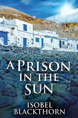 A Prison In The Sun: Large Print Edition