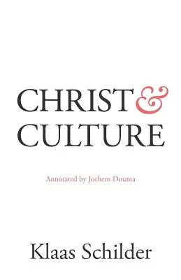 Krisztus és a kultúra: Jochem Douma jegyzeteivel - Christ and Culture: Annotated by Jochem Douma