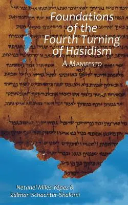 A haszidizmus negyedik fordulatának alapjai: Kiáltvány - Foundations of the Fourth Turning of Hasidism: A Manifesto