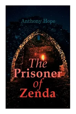 A zendai fogoly: Disztiópikus regény - The Prisoner of Zenda: Dystopian Novel