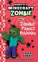 Egy Minecraft-zombi naplója 7. könyv: Zombie Family Reunion (A zombik családi összejövetele) - Diary of a Minecraft Zombie Book 7: Zombie Family Reunion