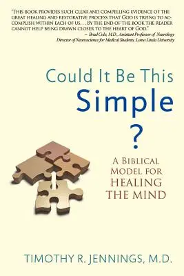 Lehet-e ilyen egyszerű? Az elme gyógyításának bibliai modellje - Could It Be This Simple?: A Biblical Model for Healing the Mind