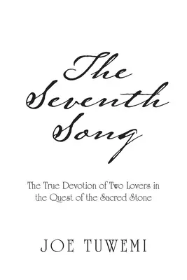 A hetedik dal: Két szerelmespár igaz odaadása a szent kő keresésében - The Seventh Song: The True Devotion of Two Lovers in the Quest of the Sacred Stone