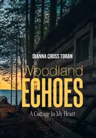 Erdei visszhangok: A Cottage in My Heart - Woodland Echoes: A Cottage in My Heart