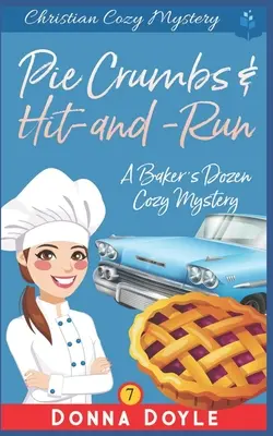 Drobky z koláčů a útěk: Křesťanské tajemství - Pie Crumbs & Hit and Run: Christian Cozy Mystery