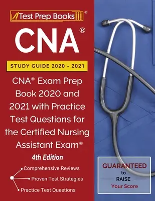 CNA tanulmányi útmutató 2020-2021: CNA vizsga előkészítő könyv 2020 és 2021 gyakorlati tesztkérdésekkel a Certified Nursing Assistant vizsgához [4. kiadás] - CNA Study Guide 2020-2021: CNA Exam Prep Book 2020 and 2021 with Practice Test Questions for the Certified Nursing Assistant Exam [4th Edition]