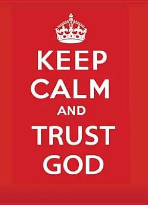 Maradj nyugodt és bízz Istenben - Keep Calm and Trust God